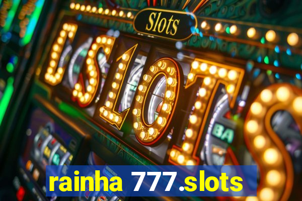 rainha 777.slots